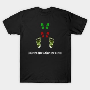 Don't Be Last in Line - Bigfoot Awareness T-Shirt